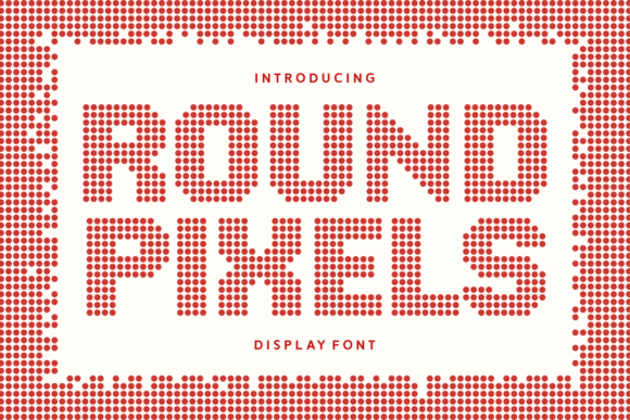 Round Pixels: A Versatile Display Font for Modern Design