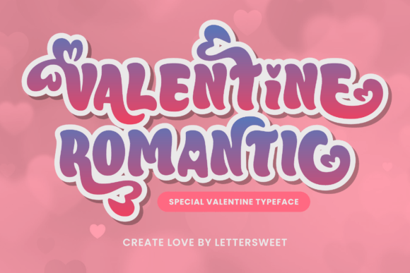Why Valentine Romantic is the Perfect Font for Your Love-Themed Projects